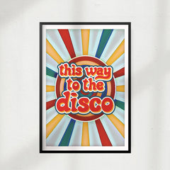 This Way To The Disco UNFRAMED Print Retro Wall Art