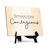 Smiles are contagious Table or Counter Sign with Easel Stand, 6" x 8"