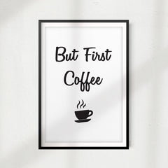 But First Coffee UNFRAMED Print Home Décor, Coffee Wall Art