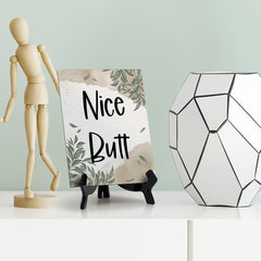 Nice Butt Table Sign with Green Leaves Design (6 x 8")