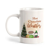 Hot Chocolate Weather Christmas Coffee Mug