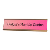 Desk of a Humble Genius, Light pink Desk Sign (2 x 8")