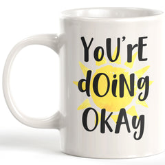 You're Doing Okay Coffee Mug