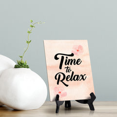 Time to relax Table or Counter Sign with Easel Stand, 6" x 8"
