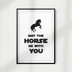 May The Horse Be With You UNFRAMED Print Horse Lover Wall Art