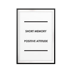 Short Memory, Positive Attitude UNFRAMED Print Quote Wall Art