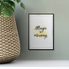 Allergic To Mornings UNFRAMED Print Novelty Wall Art