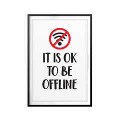 It Is Ok To Be Offline UNFRAMED Print Home Decor Wall Art