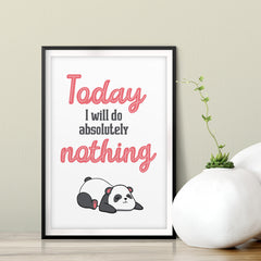 Today I will Do Absolutely Nothing UNFRAMED Print Novelty Wall Art