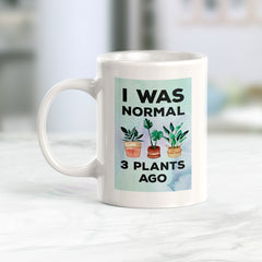 I was normal 3 plants ago Coffee Mug