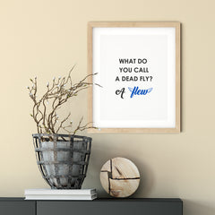 What Do You Call A Dead Fly? A Flew UNFRAMED Print Novelty Decor Wall Art