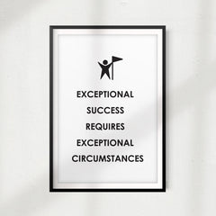 Exceptional Success Requires Exceptional Circumstances UNFRAMED Print Quote Wall Art