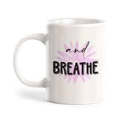 And Breathe Coffee Mug