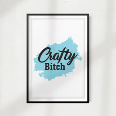 Crafty Bitch UNFRAMED Print Home Décor, Quote Wall Art