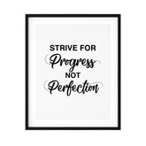 Strive For Progress Not Perfection UNFRAMED Print Inspirational Wall Art