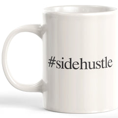 #Sidehustle Coffee Mug