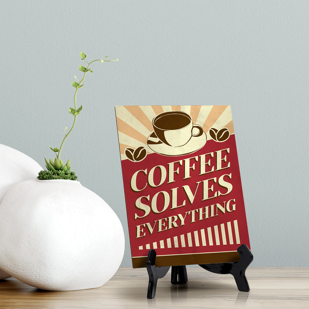 Signs ByLITA Coffee Solves Everything, Table Sign (8 x 6")
