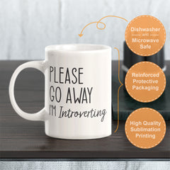 Please Go Away I'm Introverting Coffee Mug