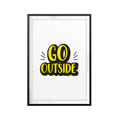 Go Outside UNFRAMED Print New Novelty Wall Art