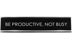 Be Productive, Not Busy Novelty Desk Sign