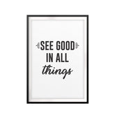 See Good In All Things UNFRAMED Print Inspirational Wall Art