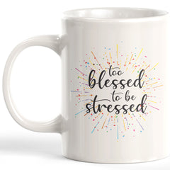 Too blessed To Be Stressed 2 Coffee Mug