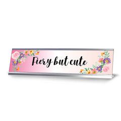 Fiery but cute, Floral Novelty Office Desk Sign (2 x 8")