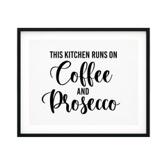 This Kitchen Runs On Coffee And Prosecco UNFRAMED Print Kitchen Bar Wall Art