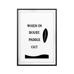 When In Doubt, Paddle Out UNFRAMED Print Quote Wall Art