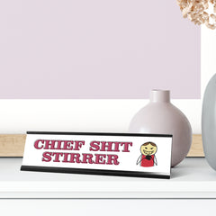 Chief Shit Stirrer, Stick People Desk Sign, Novelty Nameplate (2 x 8")