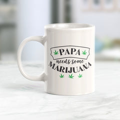 Papa Needs Some Marijuana Coffee Mug