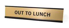 OUT TO LUNCH 2"x10" Nameplate Desk Sign