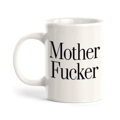 Mother Fucker, Novelty Coffee Mug Drinkware Gift