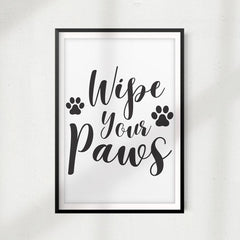 Wipe Your Paws UNFRAMED Print Home Décor, Pet Lover Gift, Quote Wall Art
