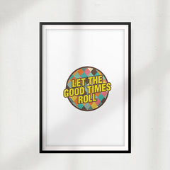 Let The Good Times Roll UNFRAMED Print Retro Wall Art
