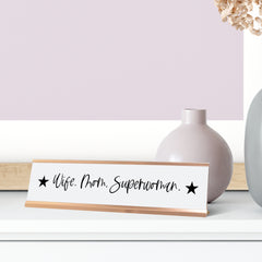 Wife. Mom. Superwoman. Desk Sign, novelty nameplate (2 x 8")