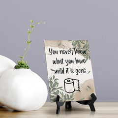 You Never Know What You Have Until It Is Gone Table Sign with Green Leaves Design (6 x 8")