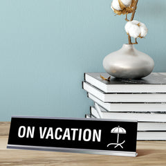 On Vacation Desk Sign, novelty nameplate (2 x 8")