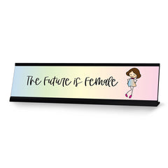 The Future is Female Stick People Desk Sign, Novelty Nameplate (2 x 8")