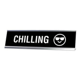 Chilling Desk Sign, novelty nameplate (2 x 8")