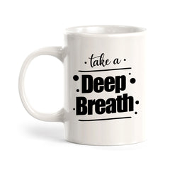 Take A Deep Breath Wall Art Coffee Mug