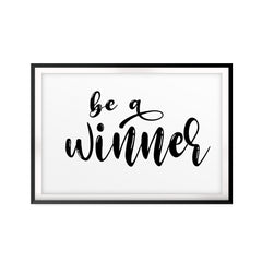 Be A Winner UNFRAMED Print Inspirational Wall Art