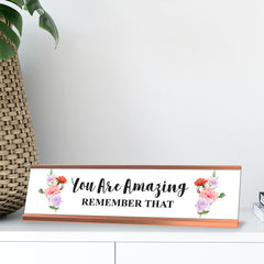 You are Amazing, Remember That, Designer Desk Sign Nameplate (2 x 8")