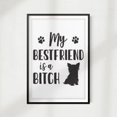 My Bestfriend Is A Bitch UNFRAMED Print Pet Home Décor, Quote Wall Art