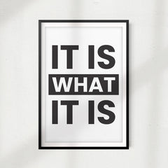 It Is What It Is UNFRAMED Print Home Décor, Quote Wall Art