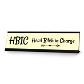 HBIC Head Bitch in Charge, Yellow Arrows Desk Sign (2 x 8")