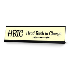 HBIC Head Bitch in Charge, Yellow Arrows Desk Sign (2 x 8")