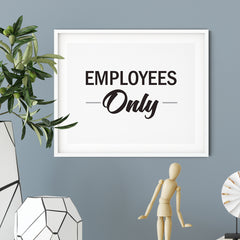 Employees ONLY UNFRAMED Print Business & Events Decor Wall Art