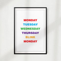 Blink And The Week Is Gone UNFRAMED Print Quote Wall Art