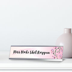 Miss Make Shit Happen Silver, Designer Series Desk Sign (2 x 8")